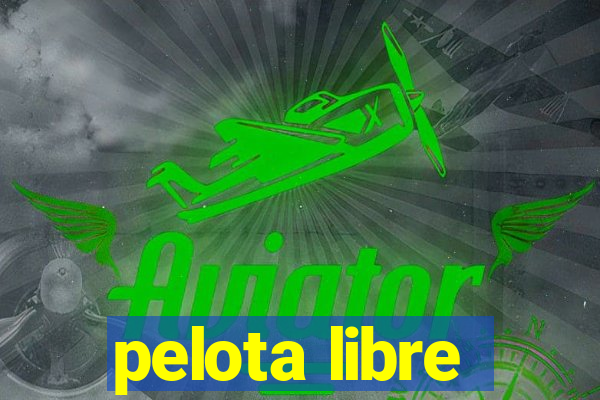 pelota libre
